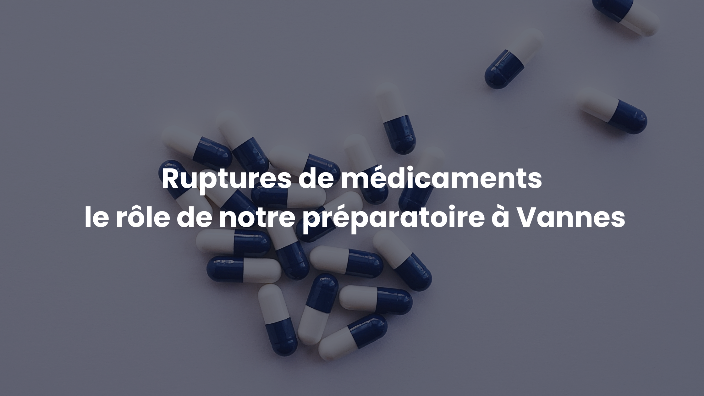 Ruptures de médicaments : le rôle de notre préparatoire à Vannes